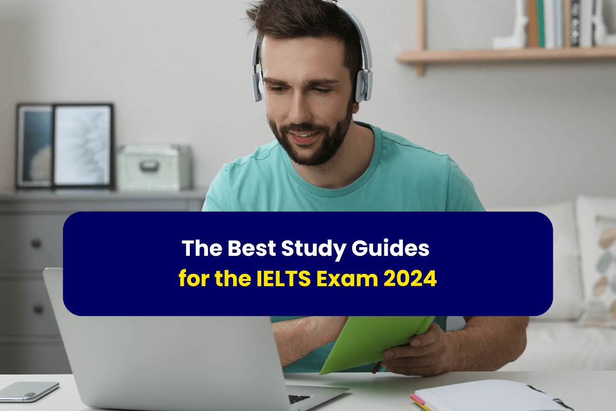The Best Study Guides for the IELTS Exam 2024