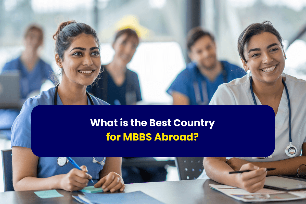 What is the Best Country for MBBS Abroad
