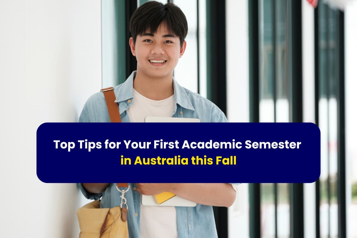 Top Tips Your First Academic Semester in Australia this Fall- with Gradstar
