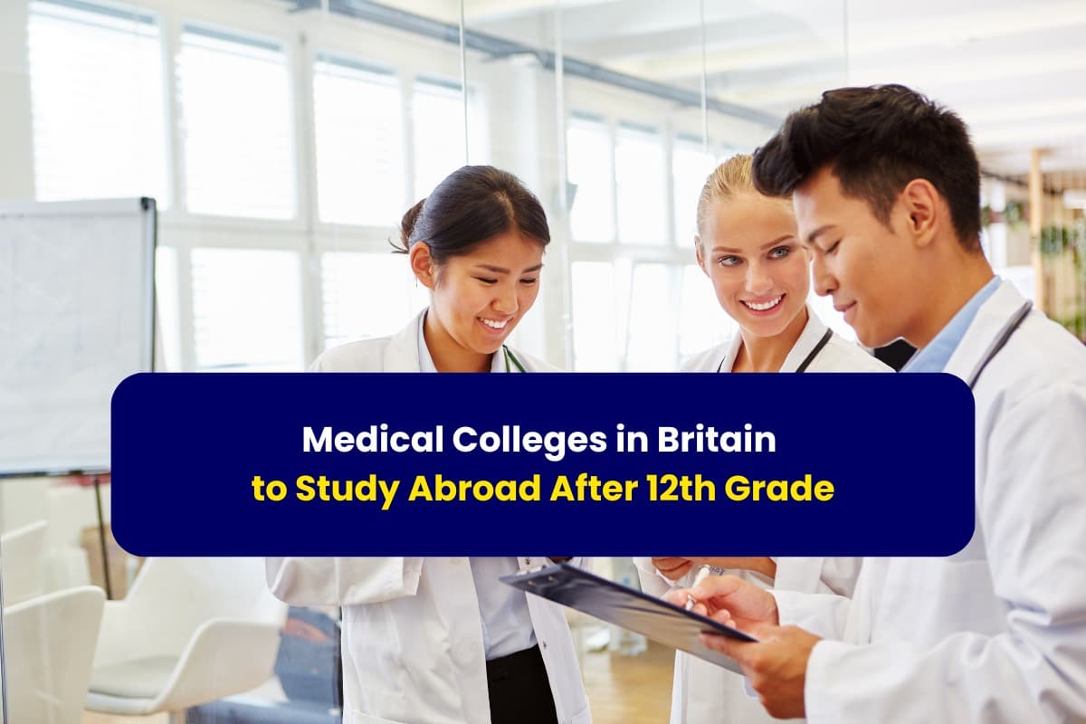 Medical Colleges in Britain to Study Abroad After 12th Grade- with Gradstar