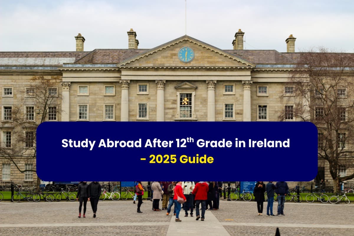 Study Abroad After 12th Grade in Ireland- 2025 Guide- with Gradstar