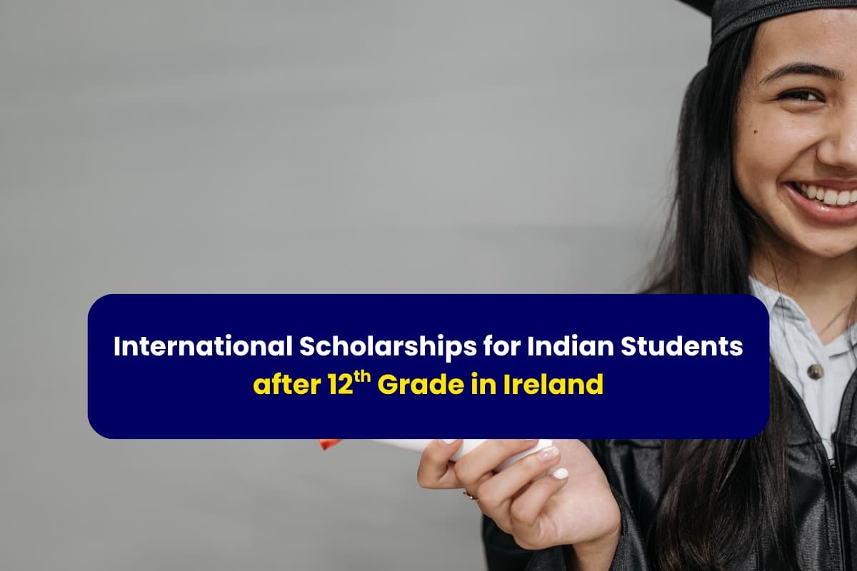 International Scholarships for Indian Students after 12th Grade in Ireland-with Gradstar