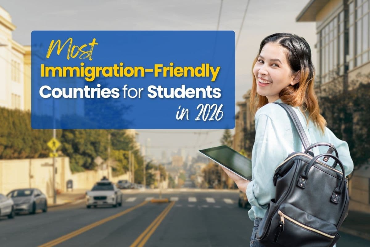 students are looking for immigration friendly countries in 2026