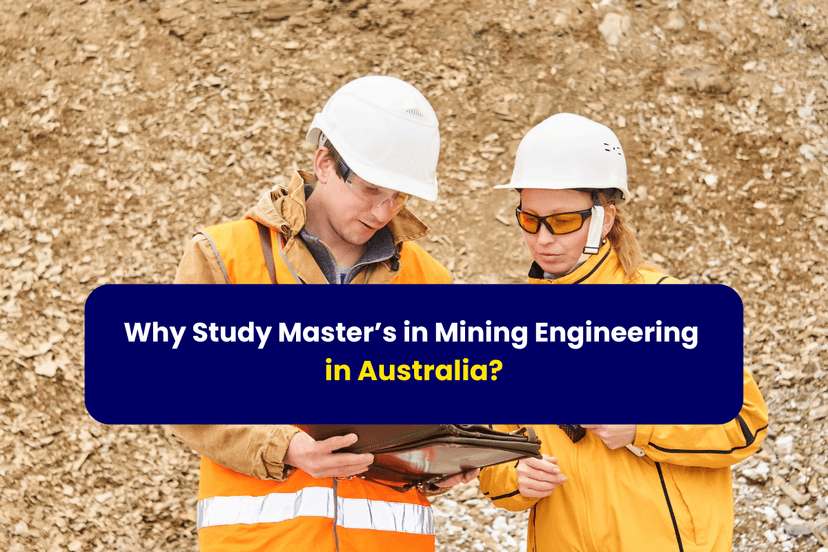 Mining Engineering Study Why Study Master’s in Mining Engineering in Australia?