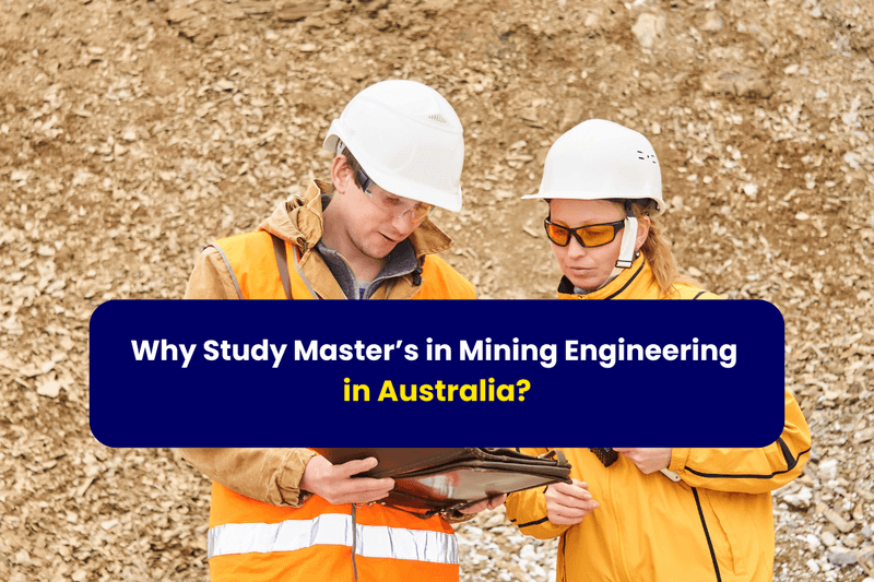 Why Study Master’s in Mining Engineering in Australia