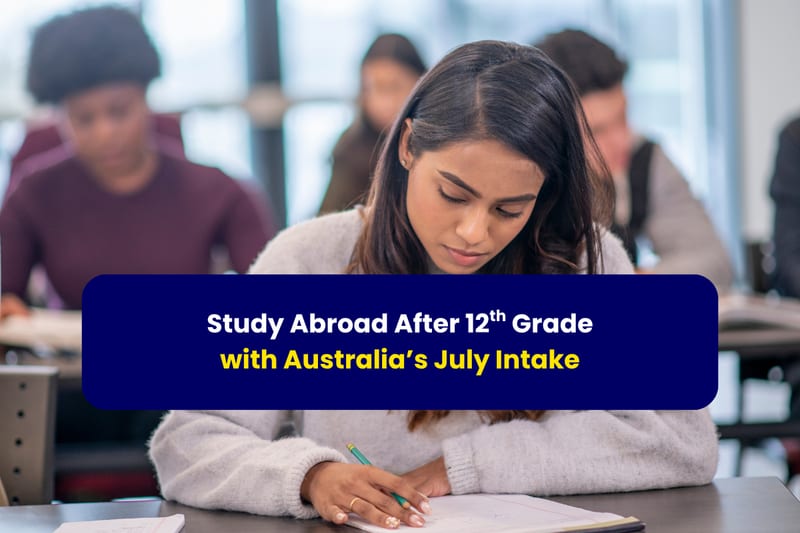Study Abroad after 12th with Australia's July Intake