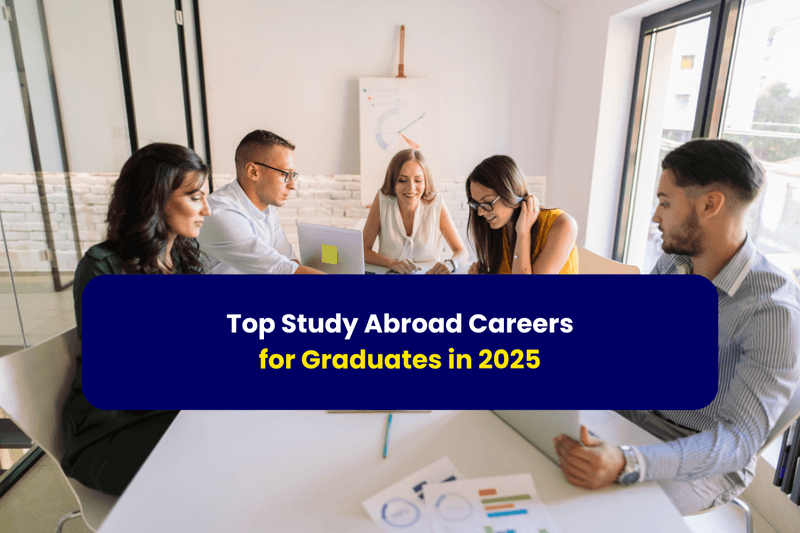 Top Study Abroad Careers for Graduates in 2025